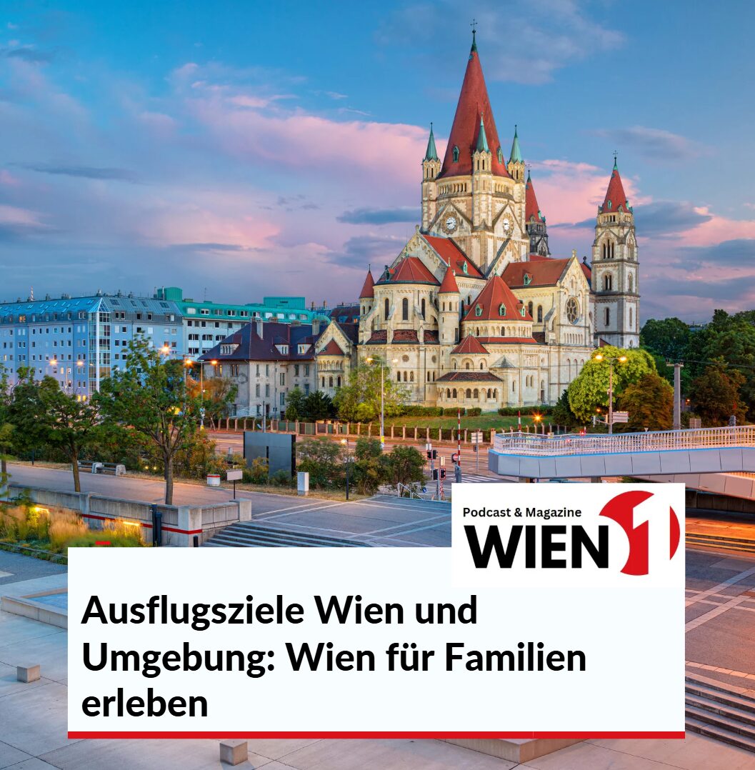 Ausflugsziele Wien und Umgebung Wien für Familien erleben Ausflugsziele Wien und Umgebung Wien für Familien erleben
