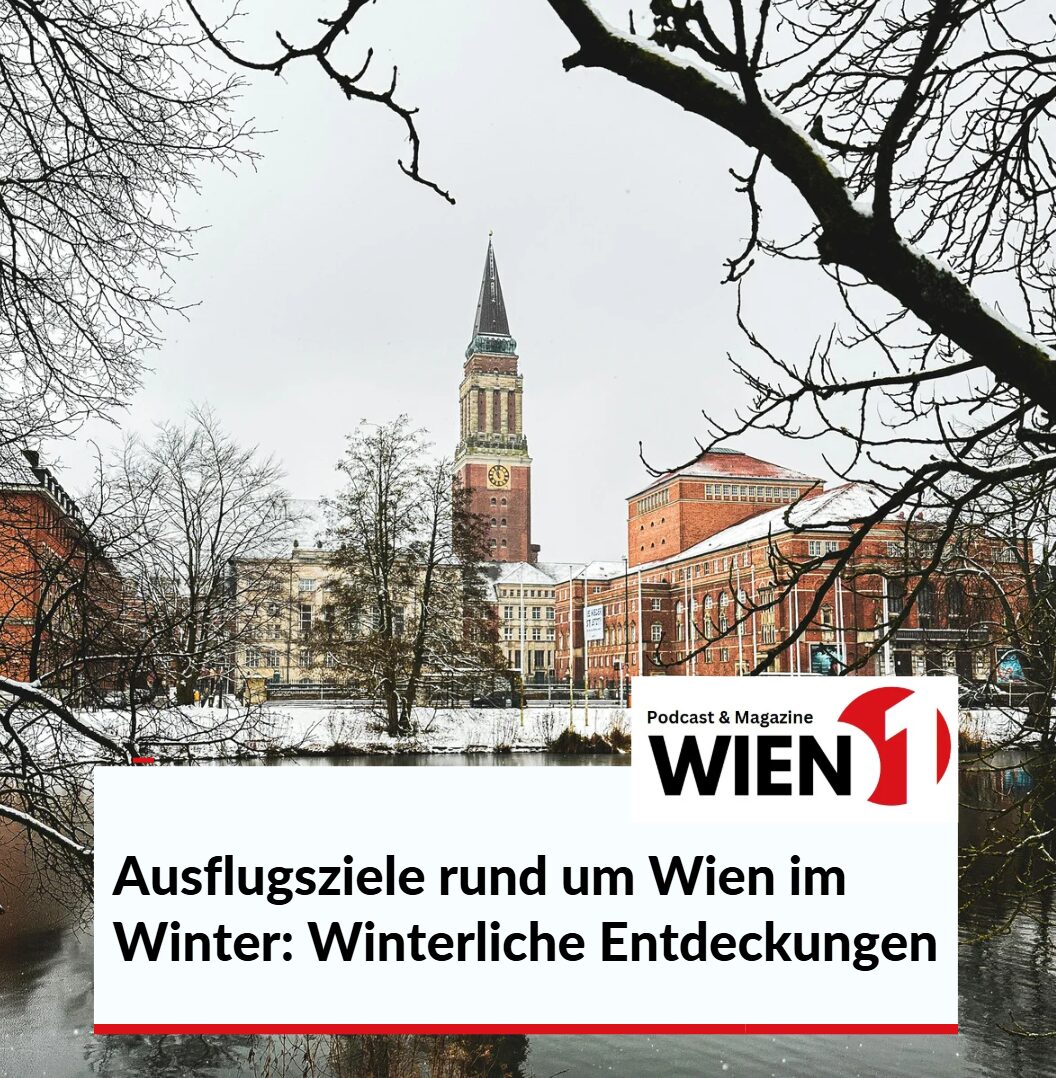 Ausflugsziele rund um Wien im Winter Winterliche Entdeckungen