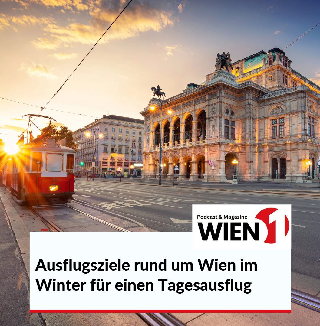 Ausflugsziele rund um Wien im Winter für einen Tagesausflug