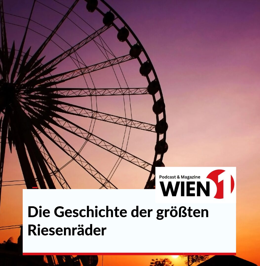 Die Geschichte der größten Riesenräder Die Geschichte der größten Riesenräder