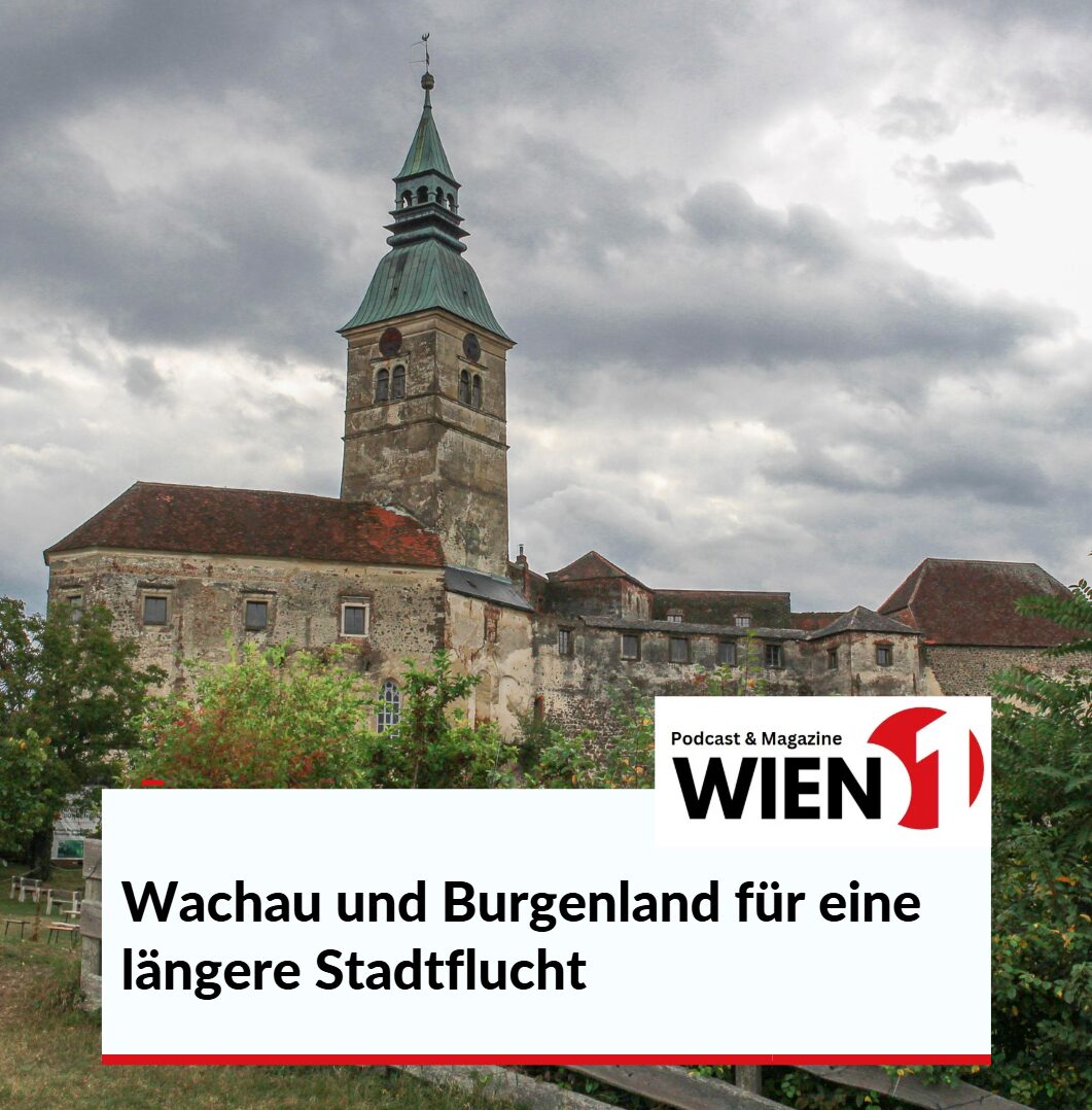 Wachau und Burgenland für eine längere Stadtflucht