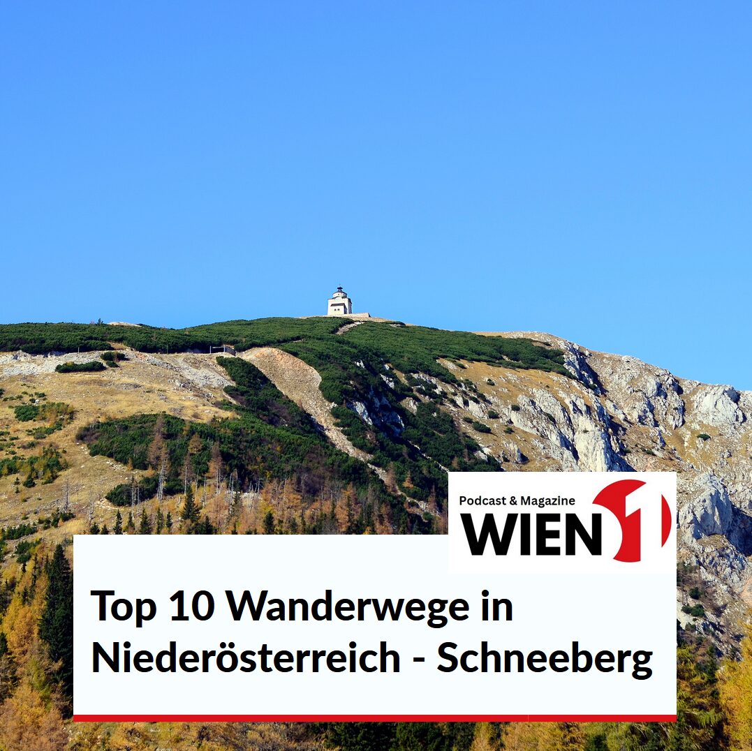 Top 10 Wanderwege in Niederösterreich - Schneeberg Top 10 Wanderwege in Niederösterreich - Schneeberg
