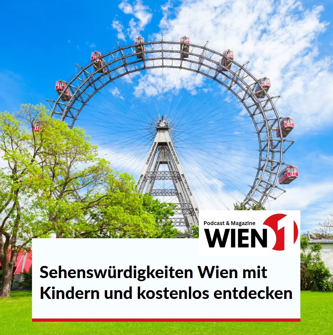 Sehenswürdigkeiten Wien mit Kindern und kostenlos entdecken Sehenswürdigkeiten Wien mit Kindern und kostenlos entdecken